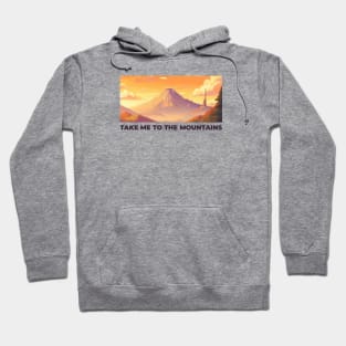 Take me to the mountains V1 Hoodie